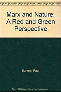 Marx and Nature : A Red and Green Perspective (Hardcover)