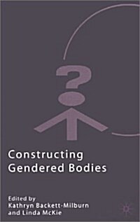 Constructing Gendered Bodies (Hardcover)