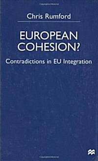 European Cohesion : Contradictions in EU Integration (Hardcover)