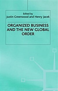 Organized Business and the New Global Order (Hardcover)