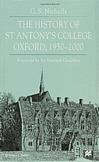 The History of St.Anthonys College 1950-2000 (Hardcover)