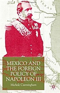 Mexico and the Foreign Policy of Napoleon III (Hardcover)