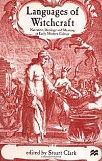 Languages of Witchcraft : Narrative, Ideology and Meaning in Early Modern Culture (Paperback)
