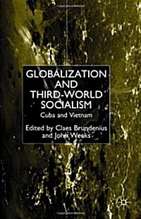 Globalization and Third-world Socialism : Cuba and Vietnam (Hardcover)