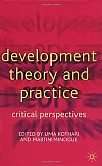 Development Theory and Practice : Critical Perspectives (Hardcover)