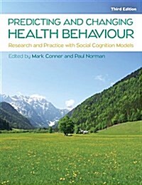 Predicting and Changing Health Behaviour: Research and Practice with Social Cognition Models (Paperback, 3 ed)