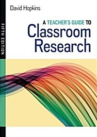 A Teachers Guide to Classroom Research (Paperback, 5 ed)