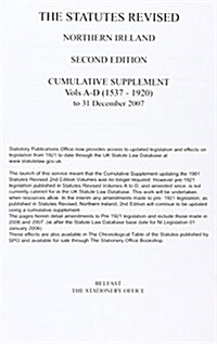 The Statutes Revised: Northern Ireland : Cumulative Supplement Vols A-D (1537 - 1920) to 31 December 2007 (Loose-leaf, 2 ed)