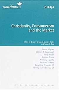 Concilium 2014/4 Christianity, Consumption and the Market (Paperback)