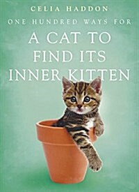 One Hundred Ways for a Cat to Find Its Inner Kitten (Paperback)