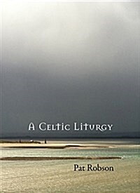 A Celtic Liturgy (Paperback)