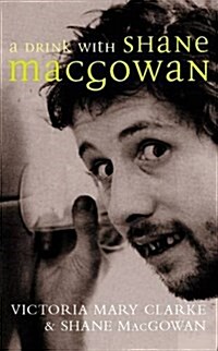 A Drink with Shane MacGowan (Paperback)