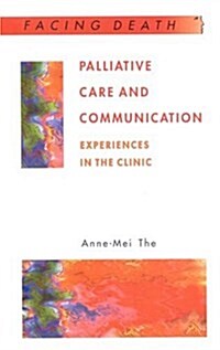Palliative Care and Communication : Experiences in the Clinic (Hardcover)