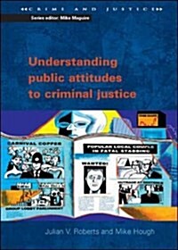 Understanding Public Attitudes to Criminal Justice (Hardcover)