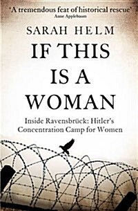 If This is A Woman : Inside Ravensbruck: Hitlers Concentration Camp for Women (Paperback)