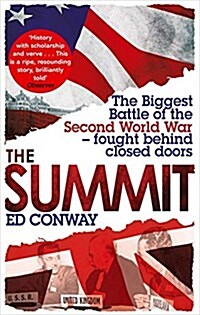 The Summit : The Biggest Battle of the Second World War - Fought Behind Closed Doors (Paperback)