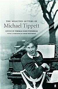 Selected Letters of Michael Tippett (Hardcover)