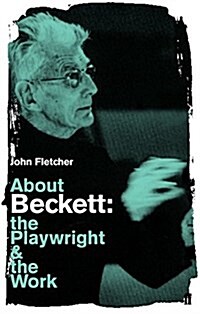 About Beckett : The Playwright and the Work (Paperback)