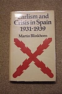 Carlism and Crisis in Spain 1931 1939 (Hardcover)