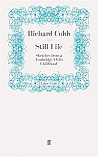 Still Life : Sketches from a Tunbridge Wells Childhood (Paperback)