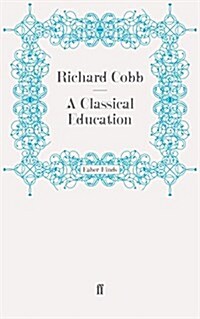 A Classical Education (Paperback)