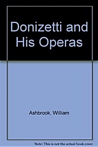 Donizetti and His Operas (Hardcover)