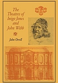 The Theatres of Inigo Jones and John Webb (Hardcover)