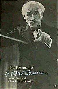 The Letters of Arturo Toscanini (Hardcover)