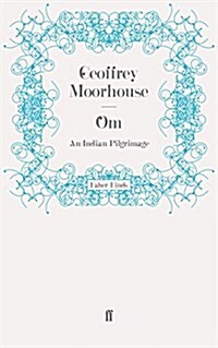 Om : An Indian Pilgrimage (Paperback)