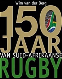 150 Jaar Van Suid-Afrikaanse Rugby (Hardcover)