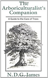 Arboriculturalists Companion - A Guide to the Care of Trees 2e (Paperback)