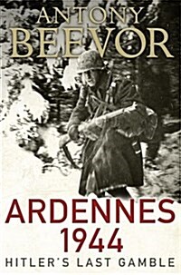 Ardennes 1944 : Hitlers Last Gamble (Hardcover)