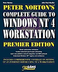 Peter Nortons Complete Guide to Windows NT 4 Workstation (Paperback)