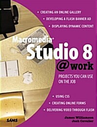 Macromedia Studio 8 @Work : Projects You Can Use on the Job (Paperback)