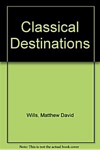 CLASSICAL DESTINATIONS (Hardcover)