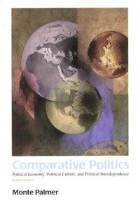 Comparative politics : political economy, political culture, and political interdependence