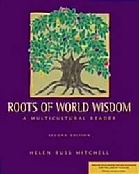 Roots of World Wisdom : A Multicultural Reader (Paperback)