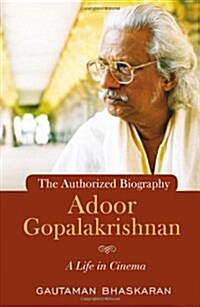Adoor Gopalakrishnan: A Life in Cinema (Hardcover)