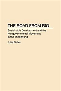 The Road from Rio: Sustainable Development and the Nongovernmental Movement in the Third World (Paperback)