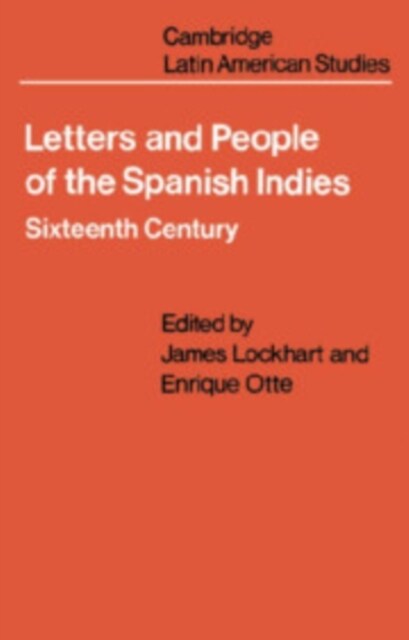 Letters and People of the Spanish Indies (Hardcover, 1st)