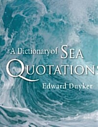 A Dictionary of Sea Quotations (Hardcover)
