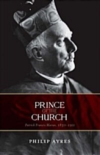 Prince of the Church : Patrick Francis Moran, 1830-1911 (Hardcover)