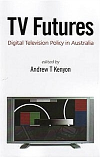 TV Futures: Digital Television Policy in Australia (Paperback, Print on Demand)