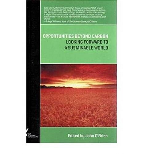 Opportunities Beyond Carbon: Looking Forward to a Sustainable World (Paperback, Print on Demand)