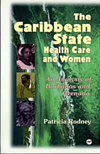 The Caribbean State, Health Care and Women (Paperback)