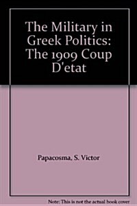 The Military in Greek Politics (Hardcover)