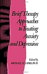 Brief Therapy Approaches to Treating Anxiety and Depression (Hardcover)