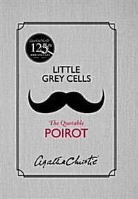 Little Grey Cells : The Quotable Poirot (Hardcover)