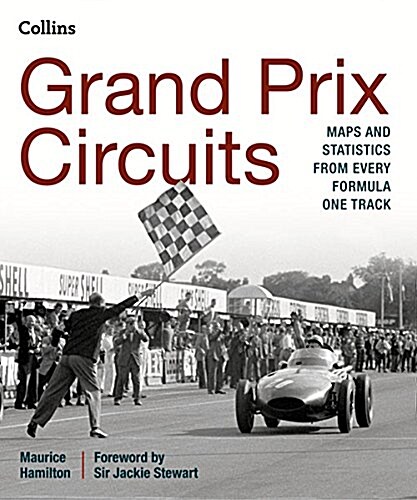 Grand Prix Circuits : Maps and Statistics from Every Formula One Track (Hardcover)