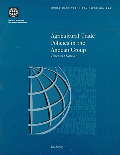 Agricultural Trade Policies in the Andean Group (Paperback)